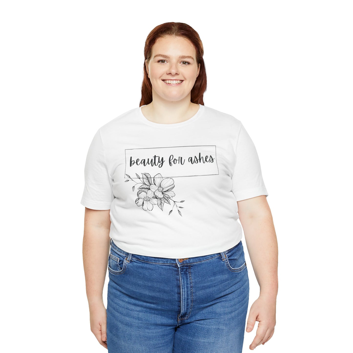 Beauty For Ashes- Womens T-shirt