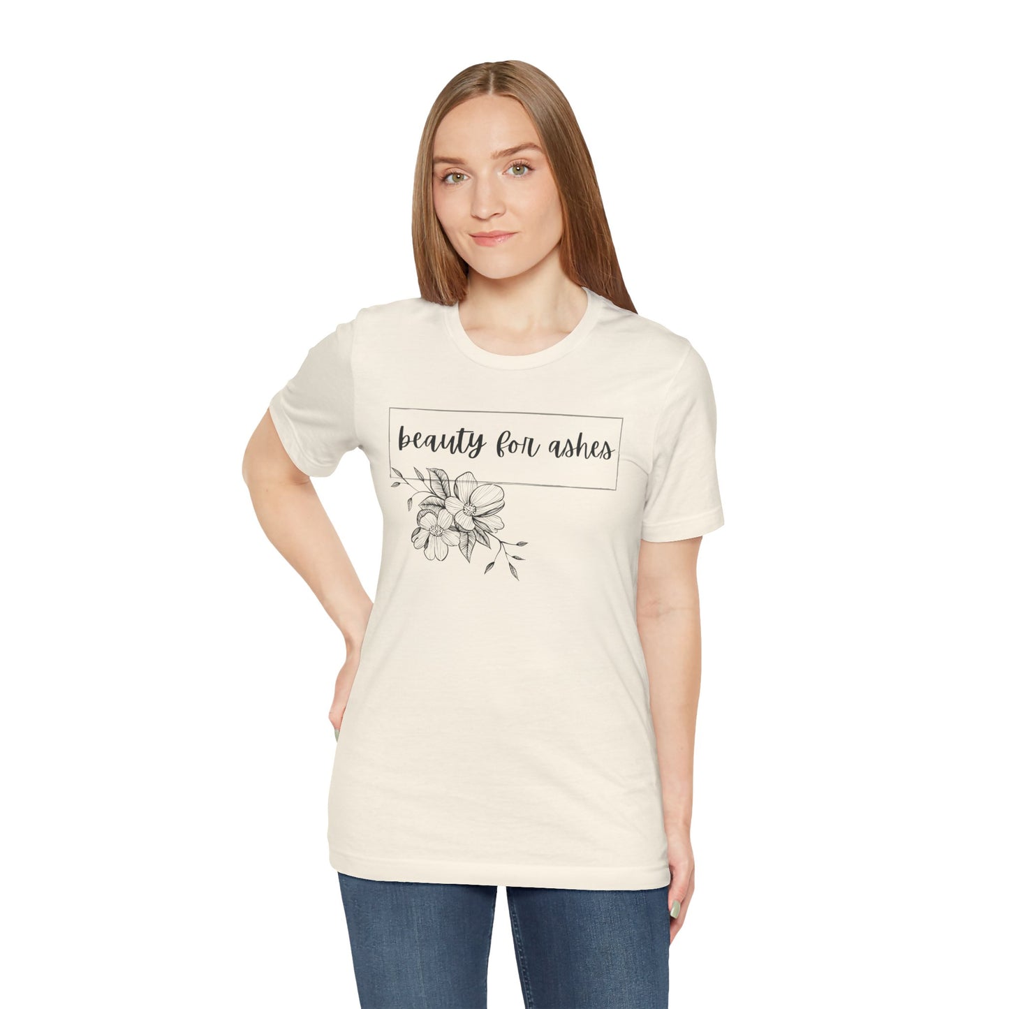 Beauty For Ashes- Womens T-shirt