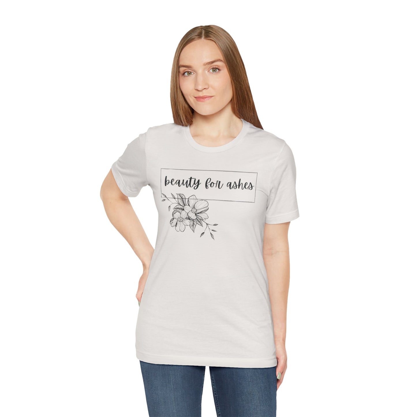 Beauty For Ashes- Womens T-shirt