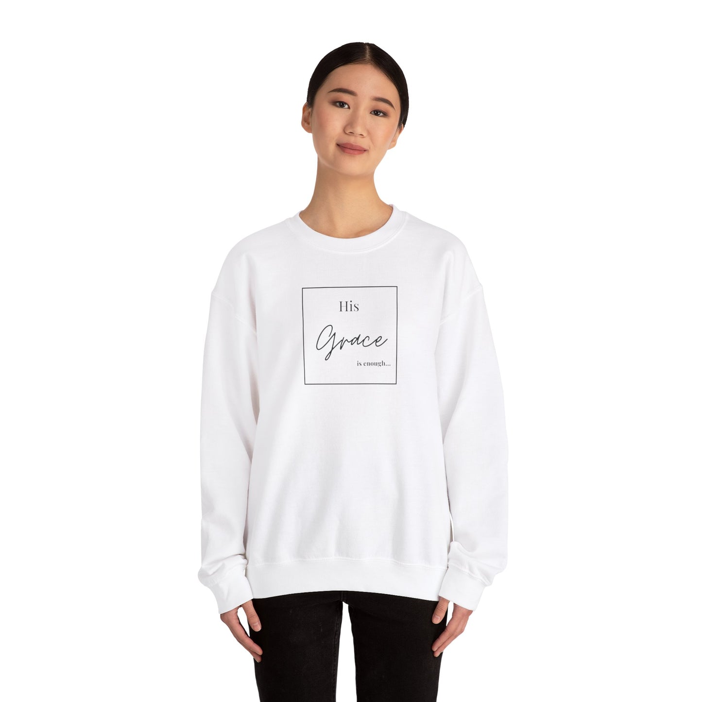 His Grace Is Enough- Women's Sweatshirt