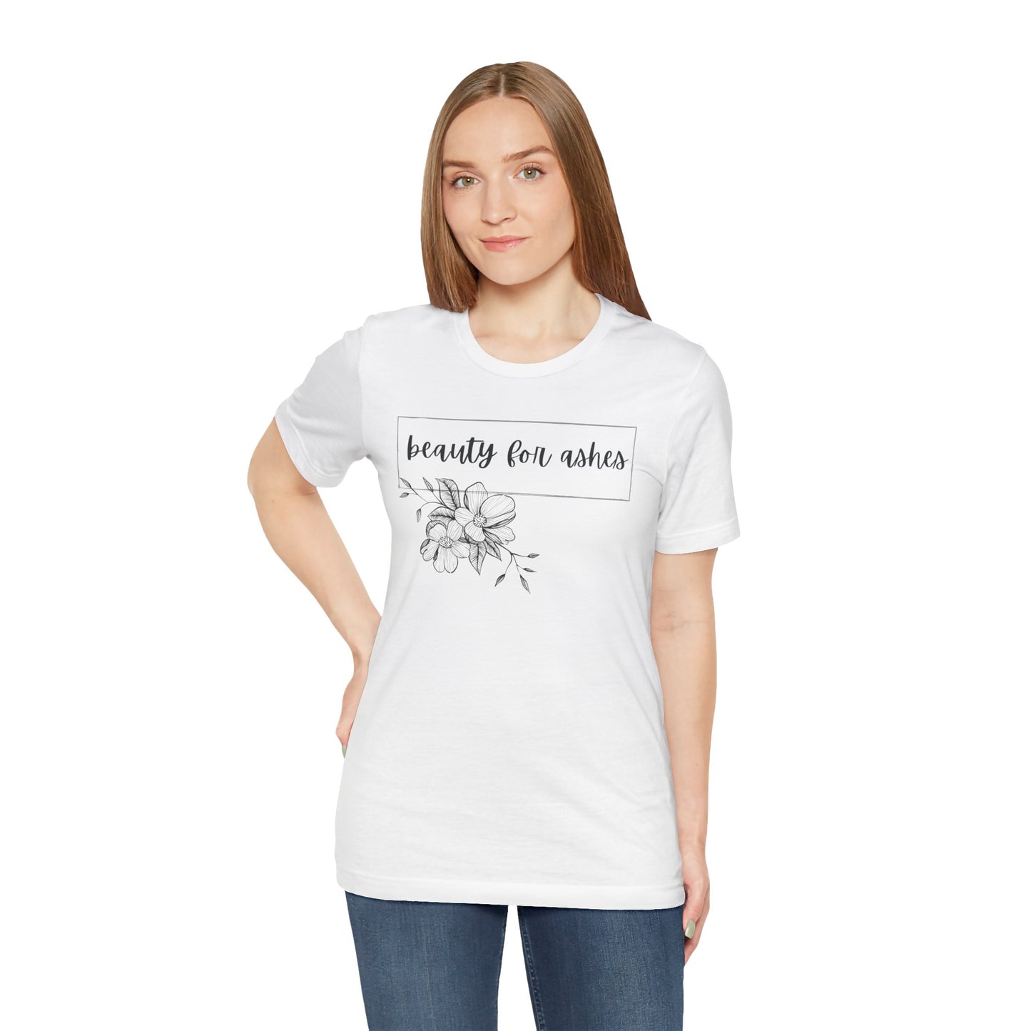 Beauty For Ashes- Womens T-shirt