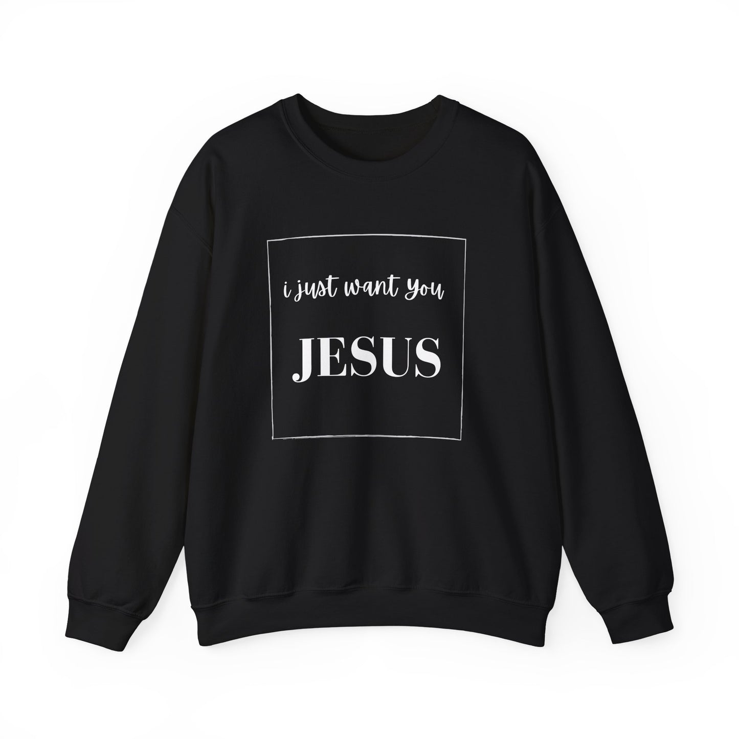 I Just Want You Jesus- Womens Sweater