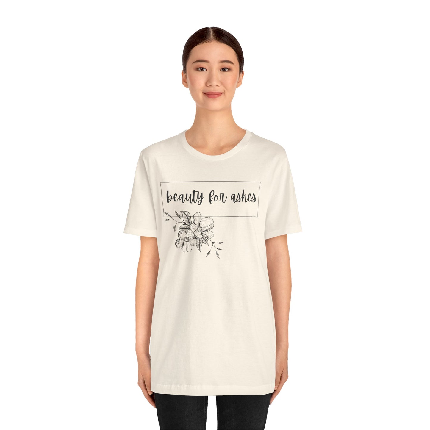 Beauty For Ashes- Womens T-shirt