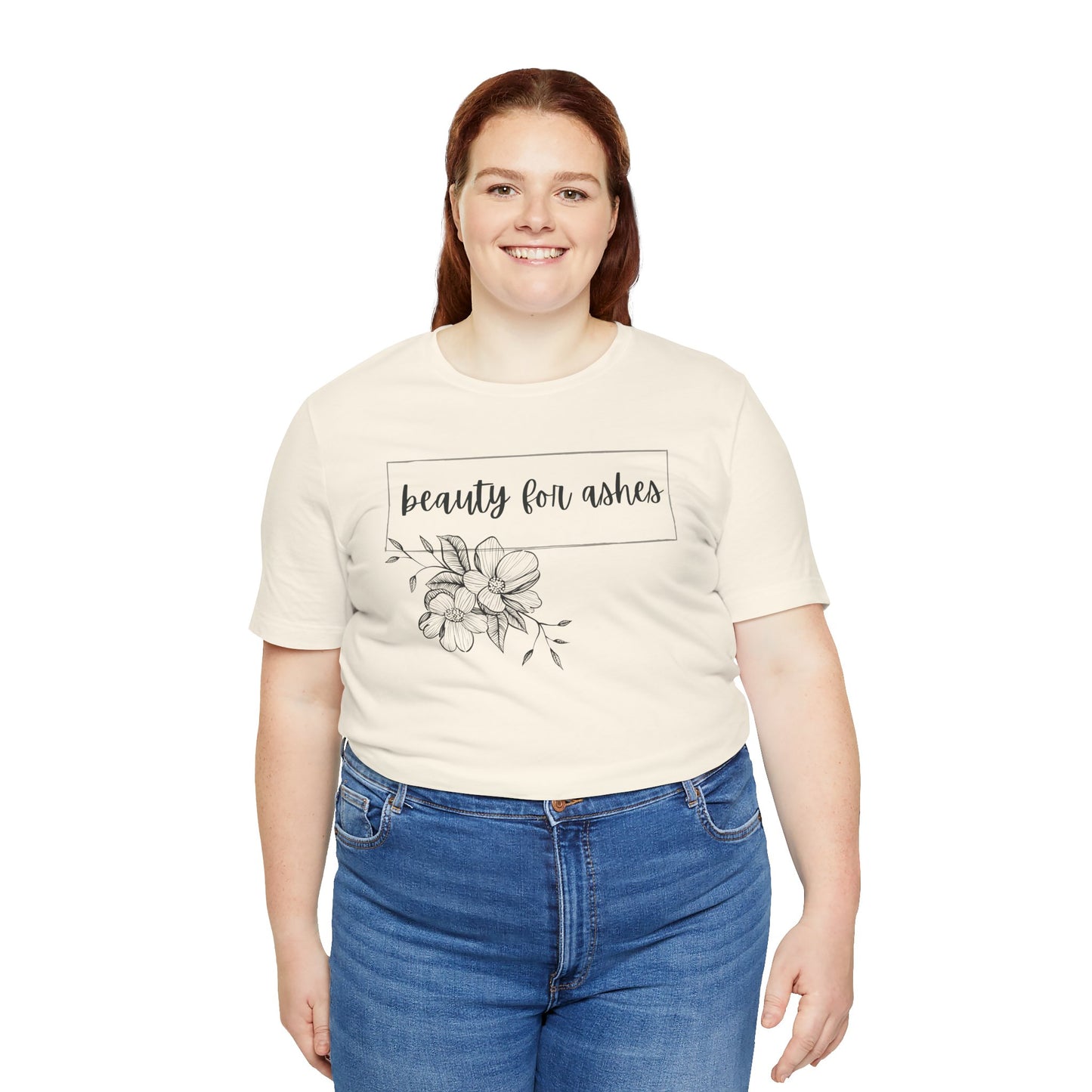 Beauty For Ashes- Womens T-shirt