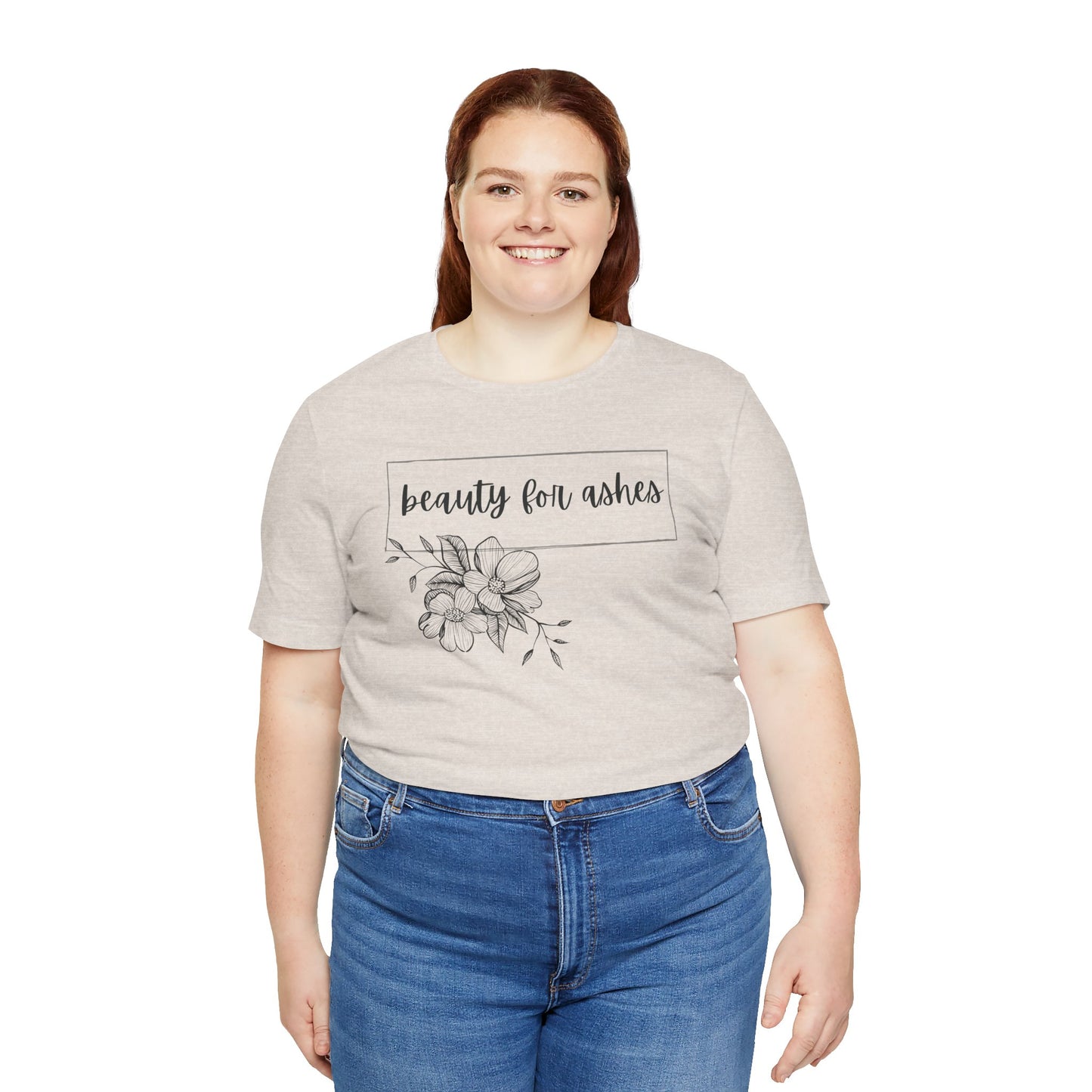 Beauty For Ashes- Womens T-shirt