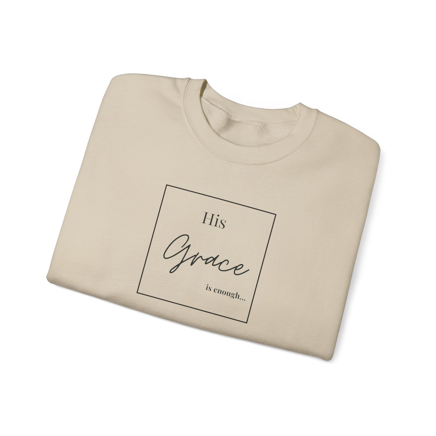 His Grace Is Enough- Women's Sweatshirt