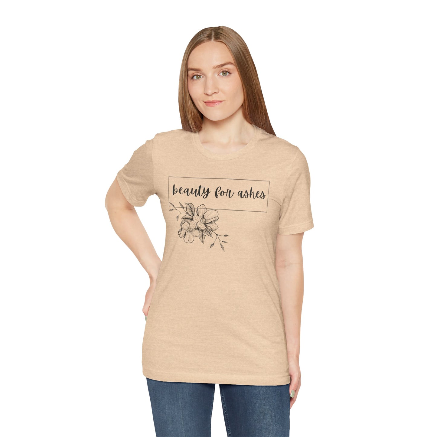 Beauty For Ashes- Womens T-shirt