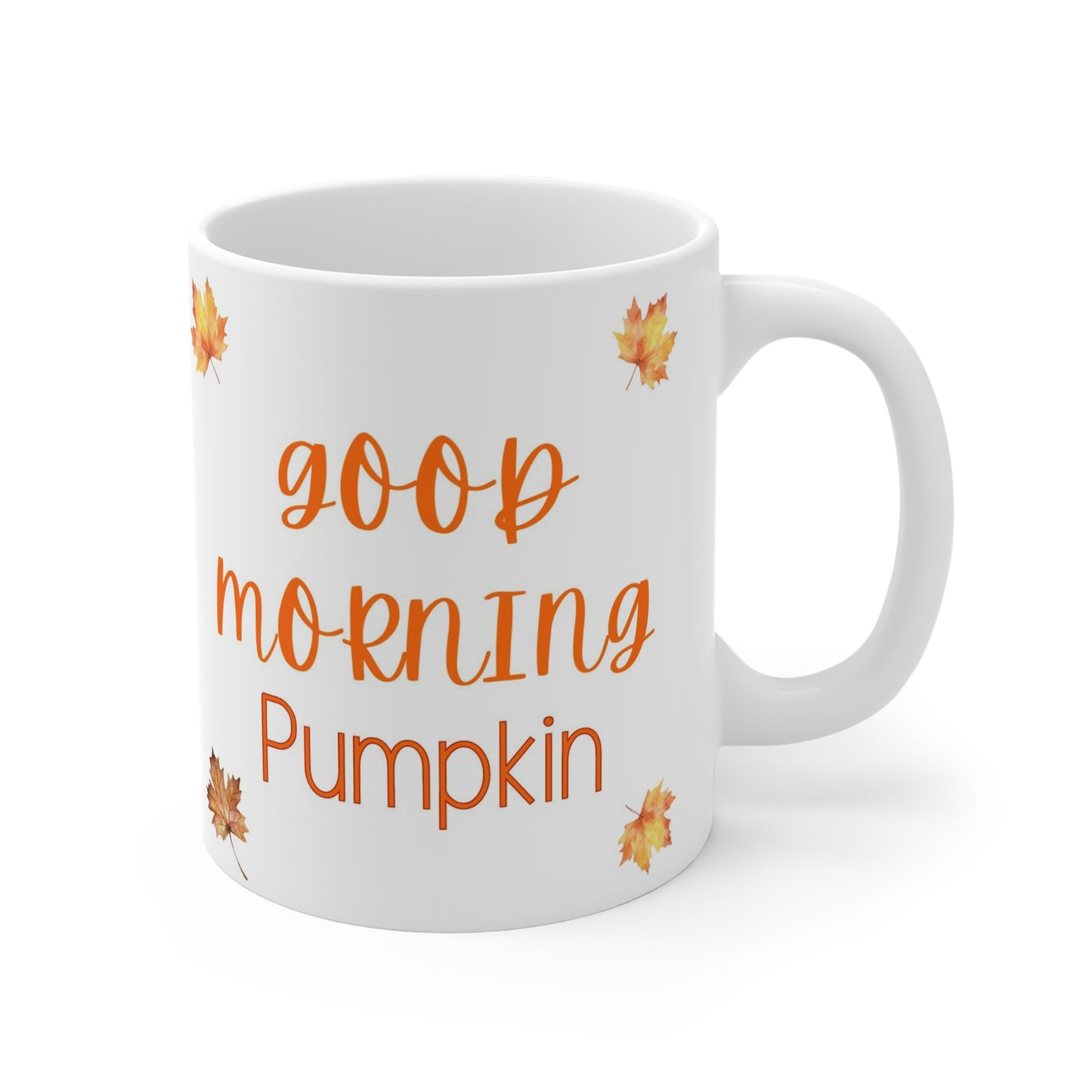 Good Morning Pumpkin- Autumn Mug- 11oz