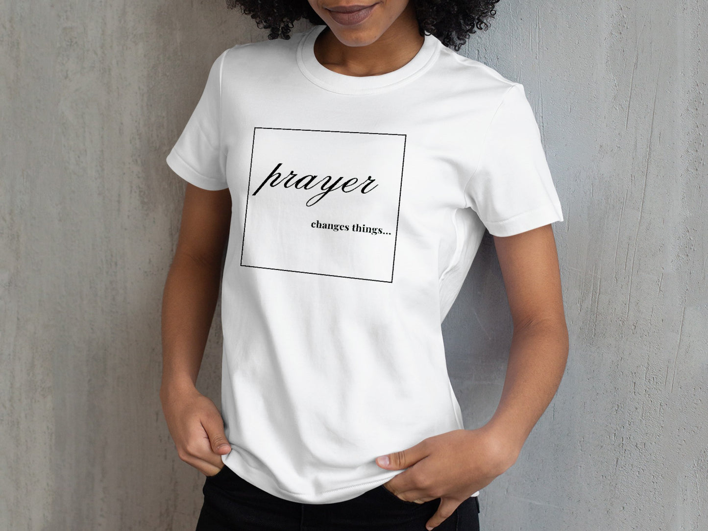 Prayer Changes Things-Women's T-Shirt